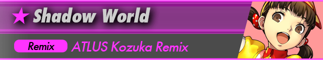 Shadow World(ATLUS Kozuka Remix)